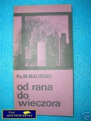 OD RANA DO WIECZORA - M.Maliński