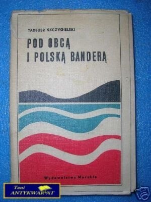 POD OBCĄ I POLSKĄ BANDERĄ - T.Szczygielski