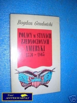 POLACY W STANACH ZJEDNOCZONYCH AMERYKI 1776-1865