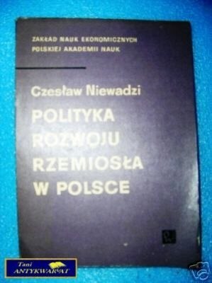 POLITYKA ROZWOJU RZEMIOSŁA W POLSCE - C. Niewadzi