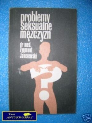 PROBLEMY SEKSUALNE MĘŻCZYZN - Z.Janczewski