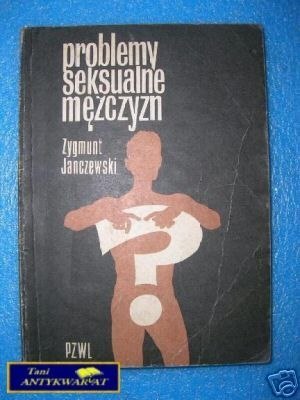 PROBLEMY SEKSUALNY MĘŻCZYZN - Z.Janczewski