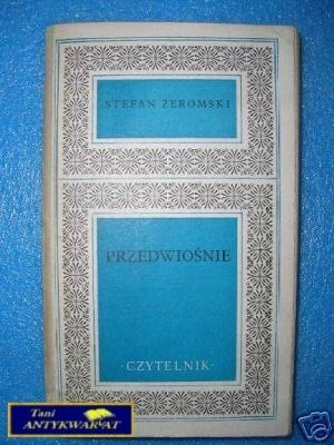 PRZEDWIOŚNIE - S.Żeromski