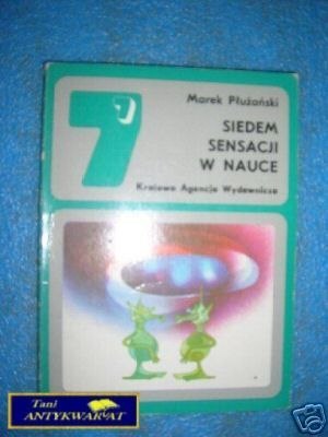 SIEDEM SENSACJI W NAUCE - M.Płużański