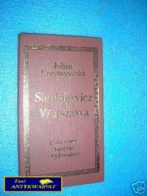 SIENKIEWICZ A WARSZAWA - J.Krzyżanowski