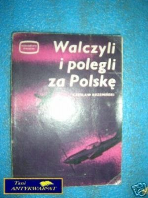 WALCZYLI I POLEGLI ZA POLSKĘ - C.Krzemiński