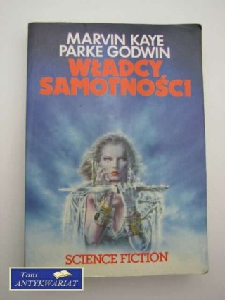 WŁADCY SAMOTNOŚCI - M.Kaye P.Godwin