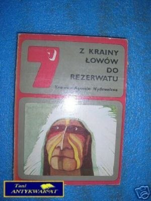 Z KRAINY ŁOWÓW DO REZERWATU - wyb.A.Fryc