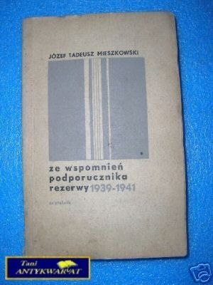 ZE WSPOMNIEŃ PODPORUCZNIKA REZERWY 1939-1941