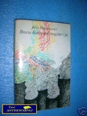 BRACIA KOSZMAREK, MAGISTER I JA - J.Broszkiewicz