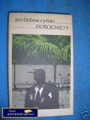 DOŚCIGNIĘTY - J.Dobraczyński