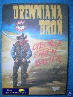 DREWNIANA BROŃ - G.O.Baxter