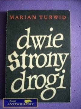 DWIE STRONY DROGI - Marian Turwid