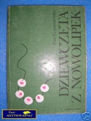 DZIEWCZĘTA Z NOWOLIPEK - P.Gojawiczyńska