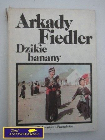 DZIKIE BANANY-Arkady Fiedler DZIKIE BANANY-Arkady Fiedler