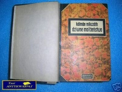 DZIWNE MAŁŻEŃSTWO - K. Mikszath