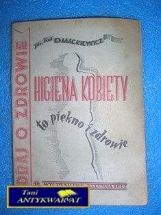 HIGIENA KOBIETY TO PIĘKNO I ZDROWIE -Omackiewicz wyd. 49rok