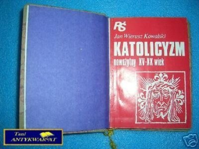 KATOLICYZM NOWOŻYTNY XV-XX WIEK- J.W.Kowalski
