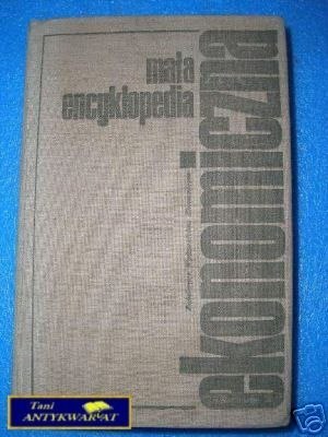 MAŁA ENCYKLOPEDIA EKONOMICZNA - Praca zbiorowa