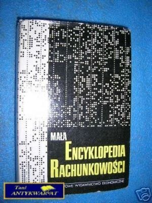 MAŁA ENCYKLOPEDIA RACHUNKOWOŚCI - Praca zbiorowa