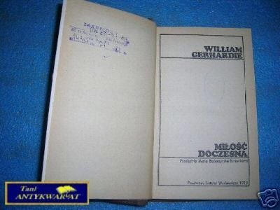 MIŁOŚĆ DOCZESNA - W. Gerhardie