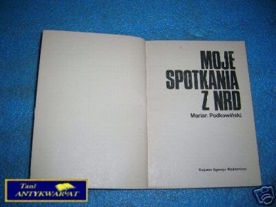 MOJE SPOTKANIA Z NRD - M.Podkowiński