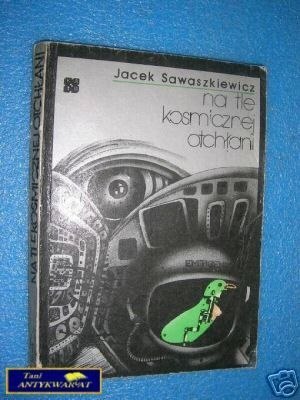 NA TLE KOSMICZNEJ OTCHŁANI - J.Sawaszkiewicz