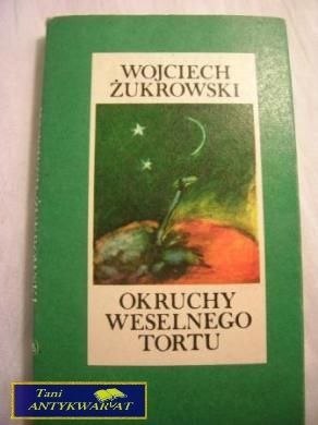 Okruchy weselnego tortu Wojciech Żukrowski