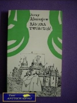 RADOSNA TWÓRCZOŚĆ - Jerzy Afanasjew