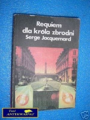 REQUIEM DLA KRÓLA ZBRODNI - S.Jacquemard