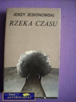 RZEKA CZASU - Jerzy Jesionowski