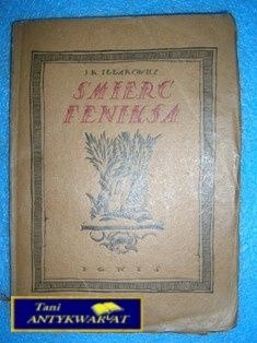 ŚMIERĆ FENIKSA - J. K. Iłłakowicz 1932 rok
