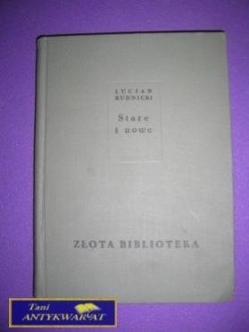 STARE I NOWE CZĘŚĆ PIERWSZA - Lucjan Rudnicki