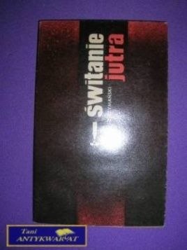 ŚWITANIE JUTRA - Tadeusz Szymański