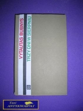 TRZY DNI W SIERPNIU - Vytautas Bubnys