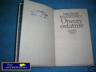 UTWORY OSTATNIE - J.Iwaszkiewicz