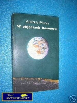 W OBJĘCIACH KOSMOSU - A.Marks
