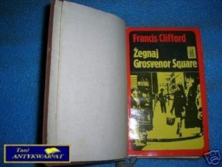 ŻEGNAJ GROSVENOR SQUARE - F.Clifford