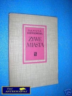 ŻYWE MIASTA - D.Bieńkowska
