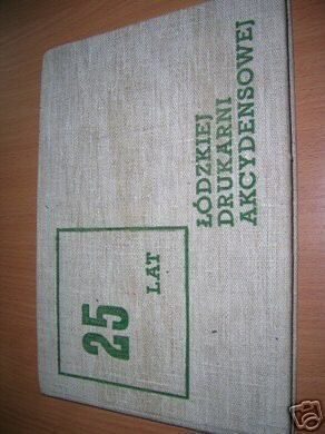 25 LAT ŁÓDZKIEJ DRUKARNI AKCYDENSOWEJ