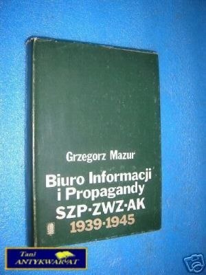 BIURO INFORMACJI I PROPAGANDY SZP-ZWZ-AK - G.Mazur