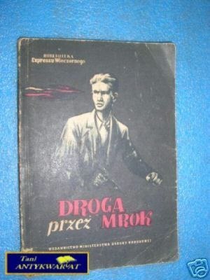 DROGA PRZEZ MROK - opowiadania pisarzy niemieckich