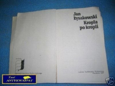 KROPLA PO KROPLI - J.Łysakowski