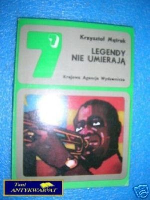 LEGENDY NIE UMIERAJĄ - K.Mętrak