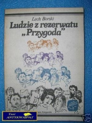 LUDZIE Z REZERWATU &PRZYGODA; - L.Borski