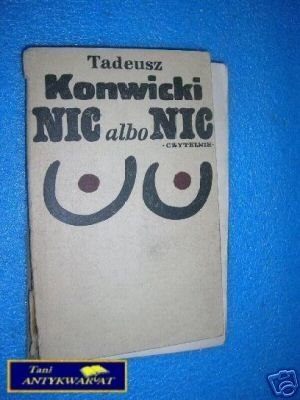 NIC ALBO NIC - T.Konwicki