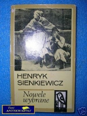 NOWELE WYBRANE - H.Sienkiewicz