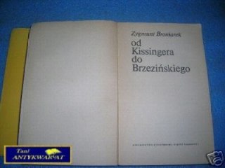 OD KISSINGERA DO BRZEZIŃSKIEGO - Z.Broniarek