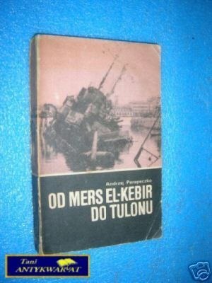 OD MERS EL-KEBIR DO TULONU - A.Perepeczko