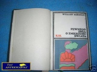 PEWNEGO DNIA O ZMIERZCHU ŚWIATA - W.Saroyan